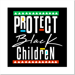 Protect Black Children Posters and Art